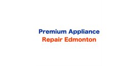Premium Appliance Repair Edmonton